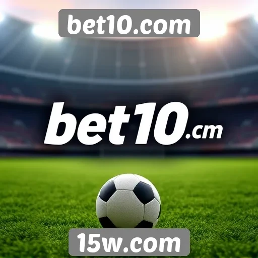 Plataforma Bet10.com se destaca no mercado de apostas